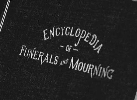 Encyclopedia of Funerals & Mourning